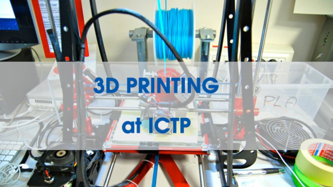 3D Printing at ICTP 